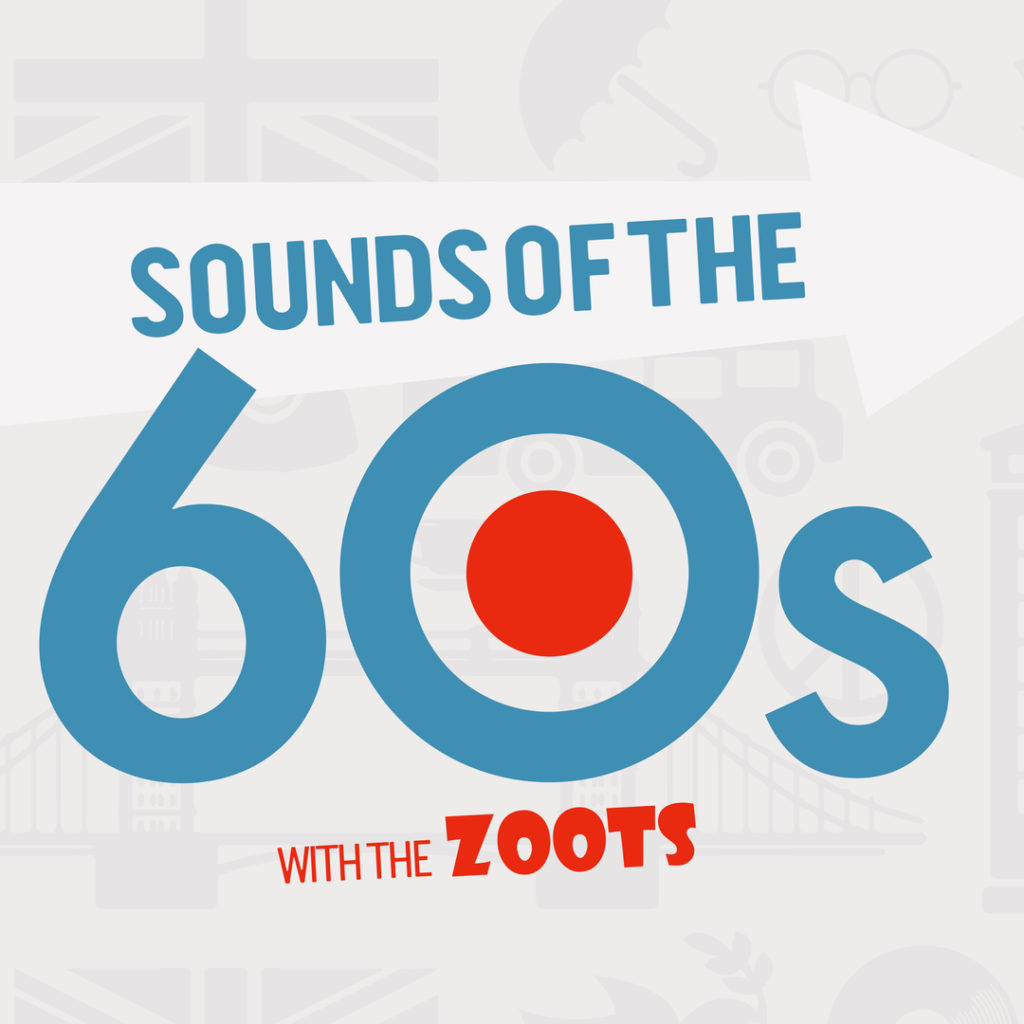 The Sounds of the 60s show with The Zoots Tivoli Theatre Thurs 15th Sept