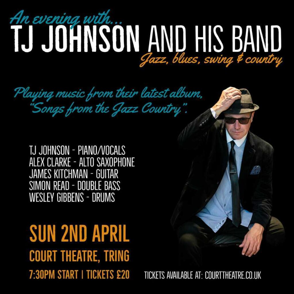 TJ Johnson and his Band at The Court Theatre Tring an evening of Jazz, Blues, Swing, Country.