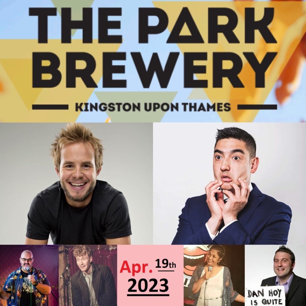 Comedy @ The Park Brewery Kingston Upon Thames Line-Up : Ticket Includes a FREE BEER!